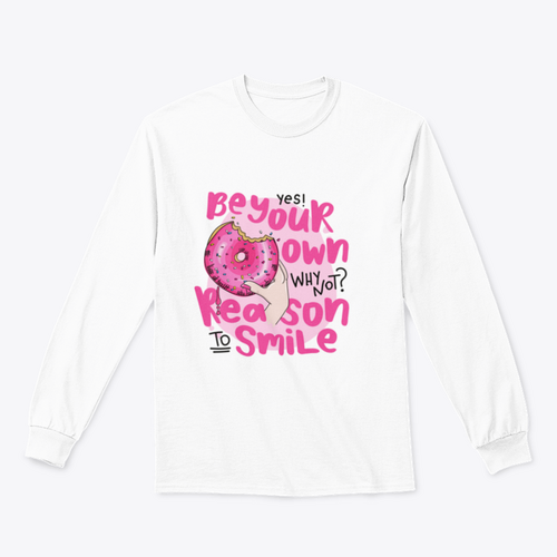 Be Your Own Reason To Smile Design for Sweatshirt
