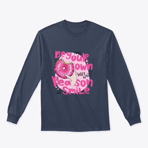 Be Your Own Reason To Smile Design for Sweatshirt
