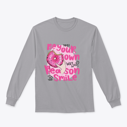 Be Your Own Reason To Smile Design for Sweatshirt